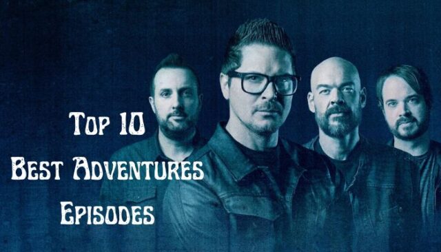 Best Ghost Adventures Episodes