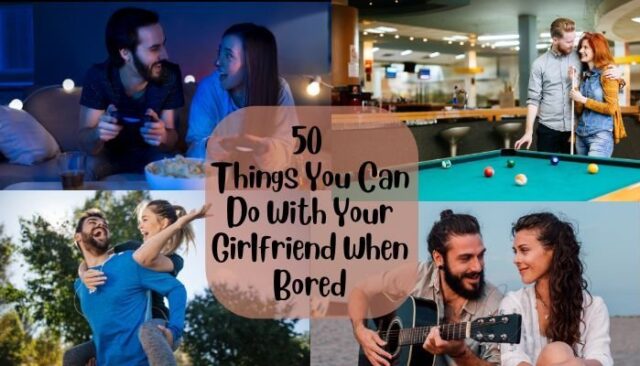 Things You Can Do With Your Girlfriend