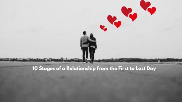 Stages of a Relationship from the First to Last Day